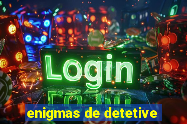 enigmas de detetive